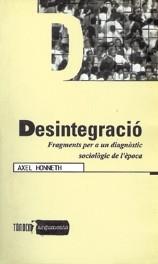 DESINTEGRACIO. FRAGMENTS PER A UN DIAGNOSTIC | 9788481312409 | HONNETH, AXEL