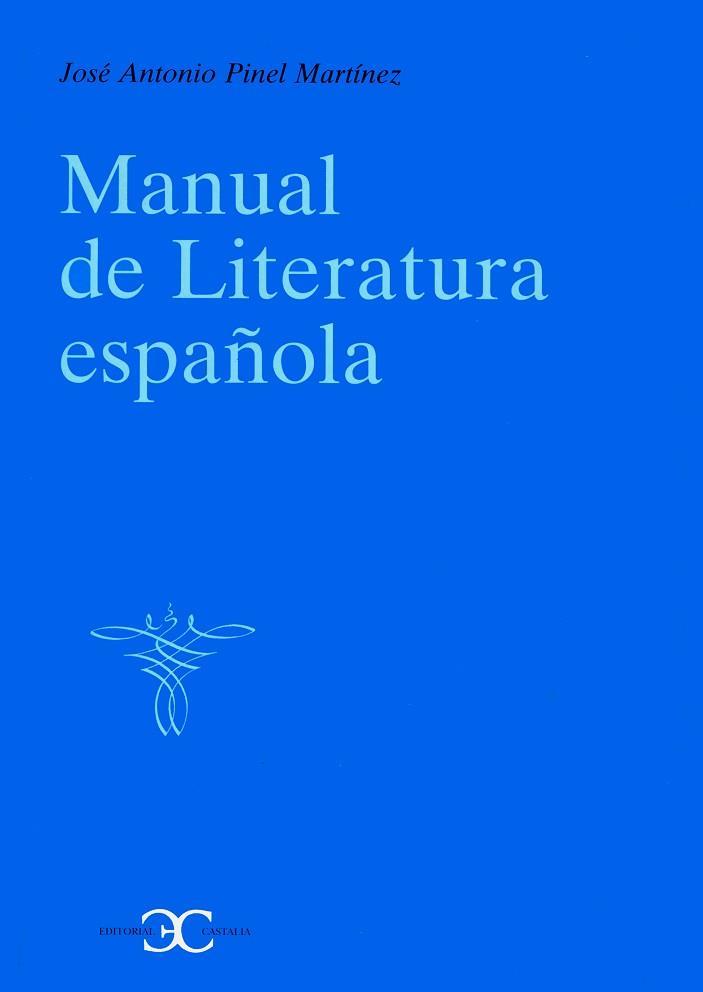 MANUAL DE LITERATURA ESPAÑOLA | 9788470397837 | PINEL MARTINEZ, JOSE ANTONIO