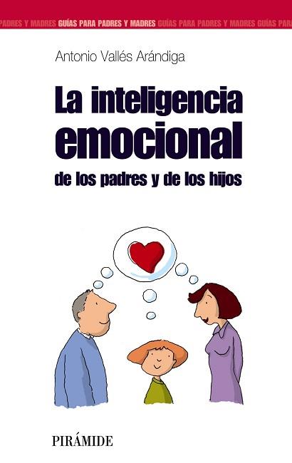 INTELIGENCIA EMOCIONAL DE LOS PADRES Y DE LOS HIJOS, LA | 9788436821697 | VALLÉS ARÁNDIGA, ANTONIO