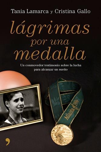 LAGRIMAS POR UNA MEDALLA | 9788484607007 | LAMARCA, TAMARA / GALLO, CRISTINA