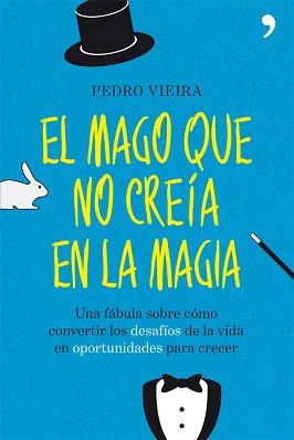 MAGO QUE NO CREÍA EN LA MAGIA | 9788499981512 | VIEIRA, PEDRO