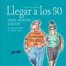 LLEGAR A LOS 50 NOS VUELVE LOCOS | 9788468704869 | EXLEY HELEN