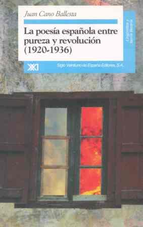 POESIA ESPAÑOLA ENTRE PUREZA Y REVOLUCION, LA | 9788432309144 | CANO BALLESTA, JUAN