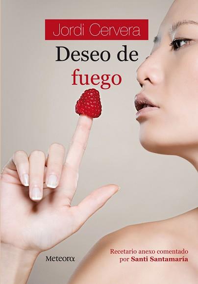 DESEO DE FUEGO | 9788495623591 | CERVERA, JORDI