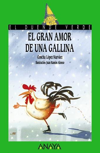 GRAN AMOR DE UNA GALLINA, EL | 9788420775562 | LOPEZ NARVAEZ, CONCHA