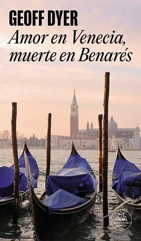 AMOR EN VENECIA, MUERTE EN BENARÉS | 9788439722045 | DYER,GEOFF