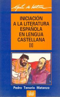 INICIACION A LA LITERATURA ESPAÑOLA EN LENGUA CAS | 9788476002216 | TENORIO MATANZO, PEDRO