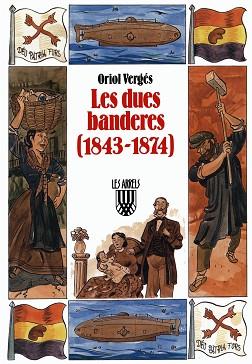 DUES BANDERES (1843-1874), LES | 9788478262755 | VERGÉS I MUNDÓ, ORIOL