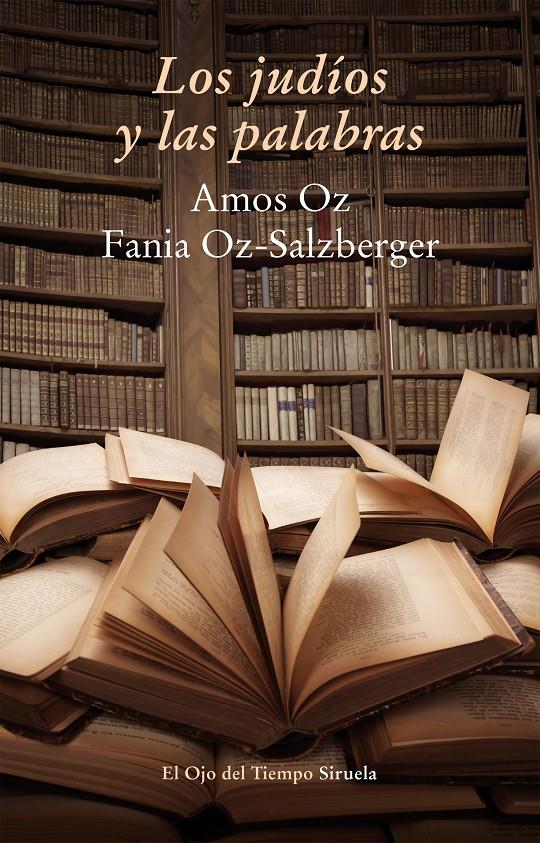 LOS JUDÍOS Y LAS PALABRAS | 9788416120598 | OZ, AMOS/OZ-SALZBERGER, FANIA