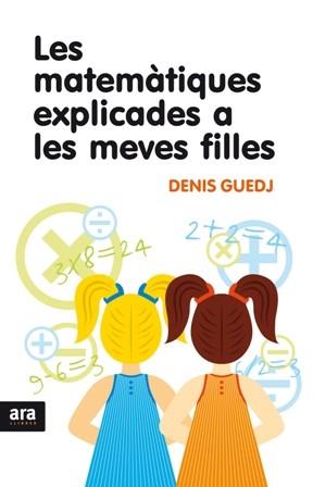 MATEMATIQUES EXPLICADES MEVES FILLES, LES | 9788492406869 | GUEDJ, DENIS