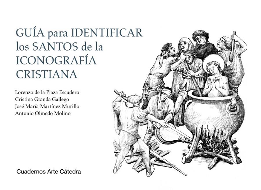 GUÍA PARA IDENTIFICAR LOS SANTOS DE LA ICONOGRAFÍA CRISTIANA | 9788437638041 | PLAZA ESCUDERO, LORENZO DE LA/GRANDA GALLEGO, CRISTINA/MARTÍNEZ MURILLO, JOSÉ MARÍA/OLMEDO MOLINO, A