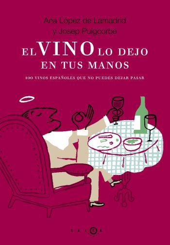 VINO LO DEJO EN TUS MANOS, EL | 9788496599185 | PUIGCORBE PUNZANO, JOSEP/LÓPEZ DE LAMADRID, ANNA