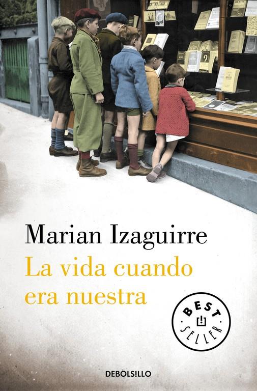 LA VIDA CUANDO ERA NUESTRA | 9788490627846 | IZAGUIRRE,MARIAN