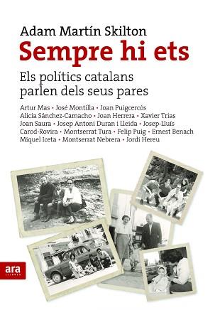 SEMPRE HI ETS (ELS POLITICS CATALANS PARLEN DELS PARES) | 9788492552719 | MARTIN SKILTON, ADAM