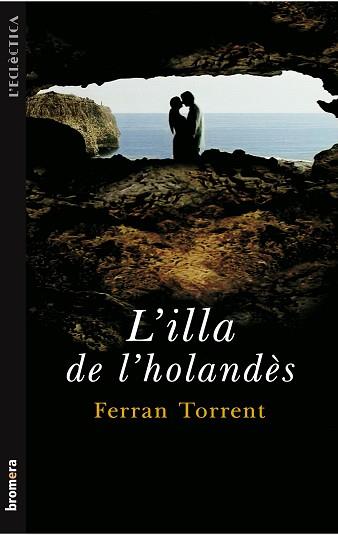 ILLA DE L'HOLANDES, L' | 9788476604366 | TORRENT, FERRAN