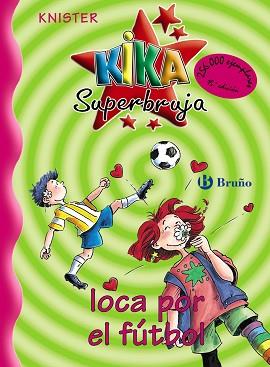 KIKA SUPERBRUJA LOCA POR EL FUTBOL | 9788421636237 | KNISTER