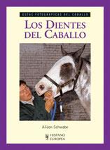 LOS DIENTES DEL CABALLO : GUIAS FOTOGRAFICAS DEL CABALLO | 9788425517327 | SCHWABE, ALISON