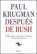 DESPUES DE BUSH : EL FIN DE LOS "NEOCONS" Y LA HORA DE LOS D | 9788484322085 | KRUGMAN, PAUL