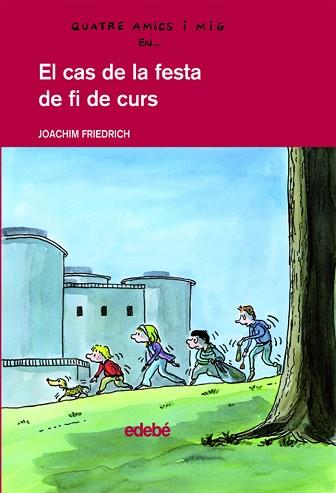 CAS DE LA FESTA DE FI DE CURS, EL | 9788423678631 | FRIEDRICH, JOACHIM [ (1953- ) ] VILA FERNANDEZ, FE