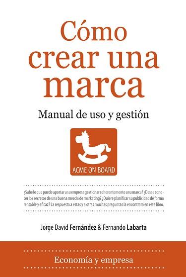 COMO CREAR UNA MARCA | 9788496968998 | FERNANDEZ, JORGE DAVID