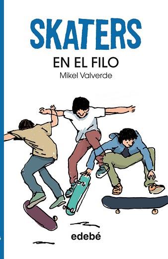 SKATERS EN EL FILO | 9788468304816 | VALVERDE, MIKEL