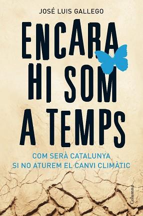 ENCARA HI SOM A TEMPS | 9788466408356 | GALLEGO, JOSÉ LUIS