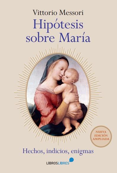 HIPOTESIS SOBRE MARIA. HECHOS, INDICIOS, ENIGMAS... | 9788496088627 | MESSORI, VITTORIO