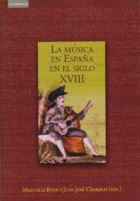 MUSICA EN ESPAÑA EN EL SIGLO XVIII, LA | 9788483230954 | BOYD, MALCOLM/ CARRERAS, JUAN JOSE