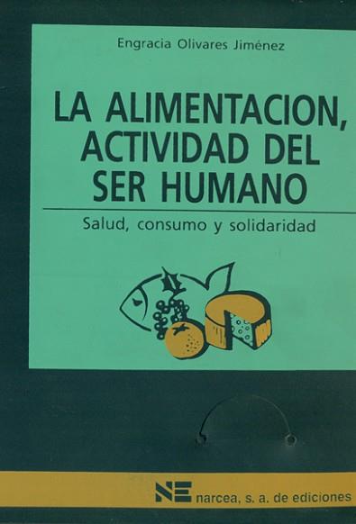 ALIMENTACION, UNA ACTIVIADA DEL SER HUMANO, LA SA | 9788427710238 | OLIVARES JIMENEZ, ENGRACIA