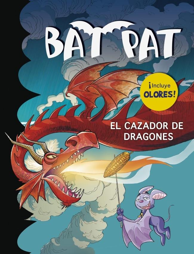 BAT PAT. EL CAZADOR DE DRAGONES (INCLUYE OLORES) | 9788490432075 | PAVANELLO,ROBERTO