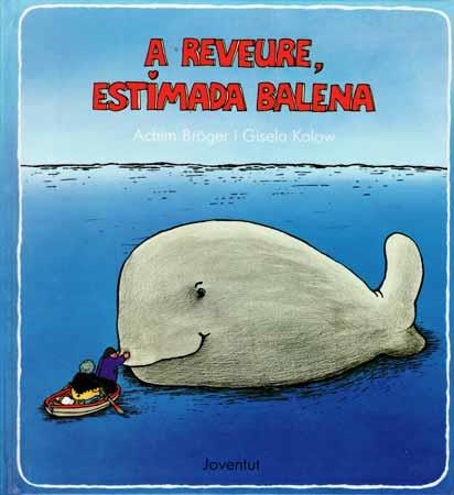 A REVEURE, ESTIMADA BALENA | 9788426122674 | BROGER, ACHIM / KALOW, GISELA