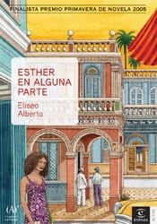 ESTHER EN ALGUNA PARTE (F.PRIMAVERA 2005 | 9788467017595 | ELISEO, ALBERTO