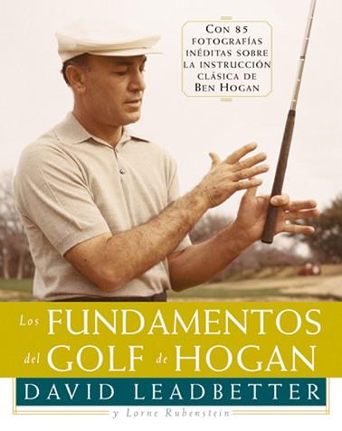 FUNDAMENTOS DEL GOLF DE HOGAN, LOS | 9788479022921 | LEADBETTER, DAVID / RUBENSTEIN, LORNE