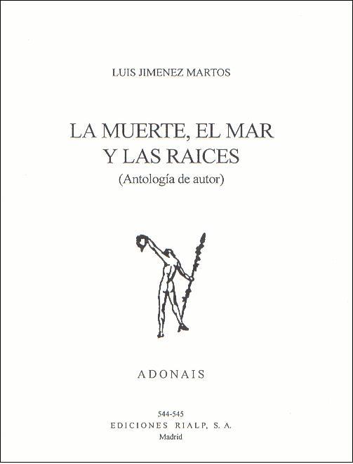 MUERTE, EL MAR Y LAS RAICES, LA | 9788432132483 | JIMENEZ MARTOS, LUIS