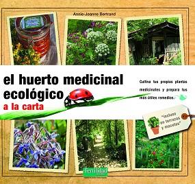 HUERTO MEDICINAL ECOLÓGICO | 9788493277970 | BERTRAND, ANNIE JEANNE