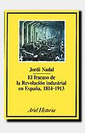 FRACASO DE LA REVOLUCION INDUSTRIAL EN ESPAÑA, 181 | 9788434465053 | NADAL, JORDI