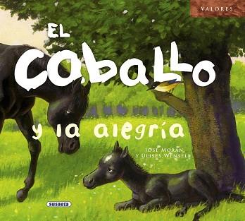 EL CABALLO Y LA ALEGRÍA | 9788467719697 | MORÁN, JOSÉ