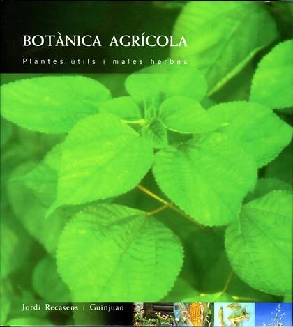 BOTANICA AGRICOLA | 9788484090618 | RECASENS I GUINJUAN, JORDI