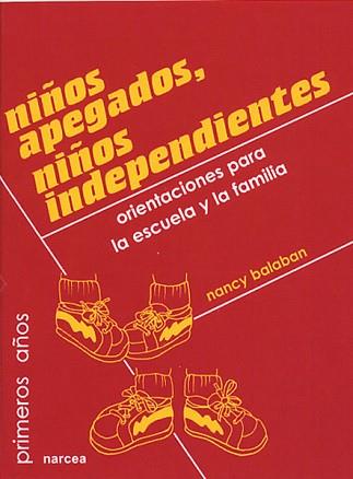 NIÑOS APEGADOS, NIÑOS INDEPENDIENTES | 9788427712768 | BALABAN, NANCY