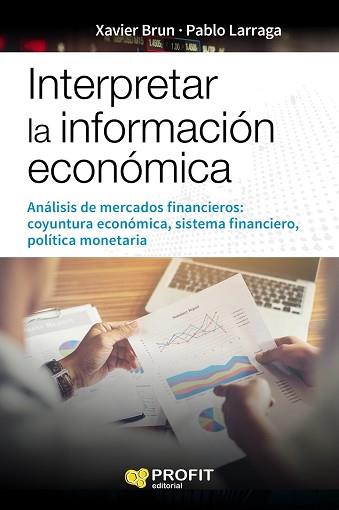 INTERPRETAR LA INFORMACIÓN ECONÓMICA | 9788416904822 | BRUN LOZANO, XAVIER/LARRAGA LÓPEZ, PABLO