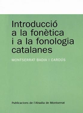 INTRODUCCIO A LA FONETICA I A LA FONOLOGIA CATALANES | 9788478263776 | BADIA CARDUS, MONTSERRAT