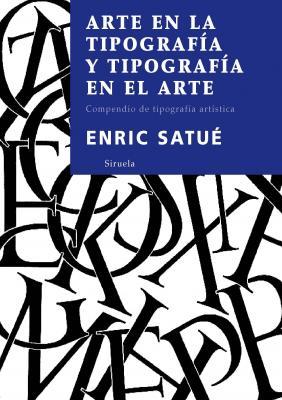 ARTE EN LA TIPOGRAFIA Y TIPOGRAFIA EN EL ARTE BA-23 | 9788498411119 | SATUE, ENRIC