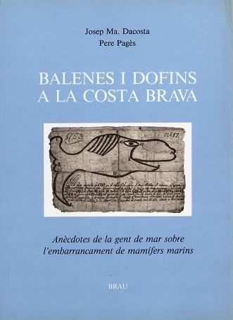 BALENES I DOFINS A LA COSTA BRAVA | 9788488589040 | DACOSTA, JOSEP M./ PAGES, PERE