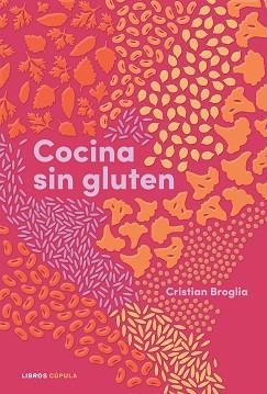 COCINA SIN GLUTEN | 9788448028848 | BROGLIA, CRISTIAN