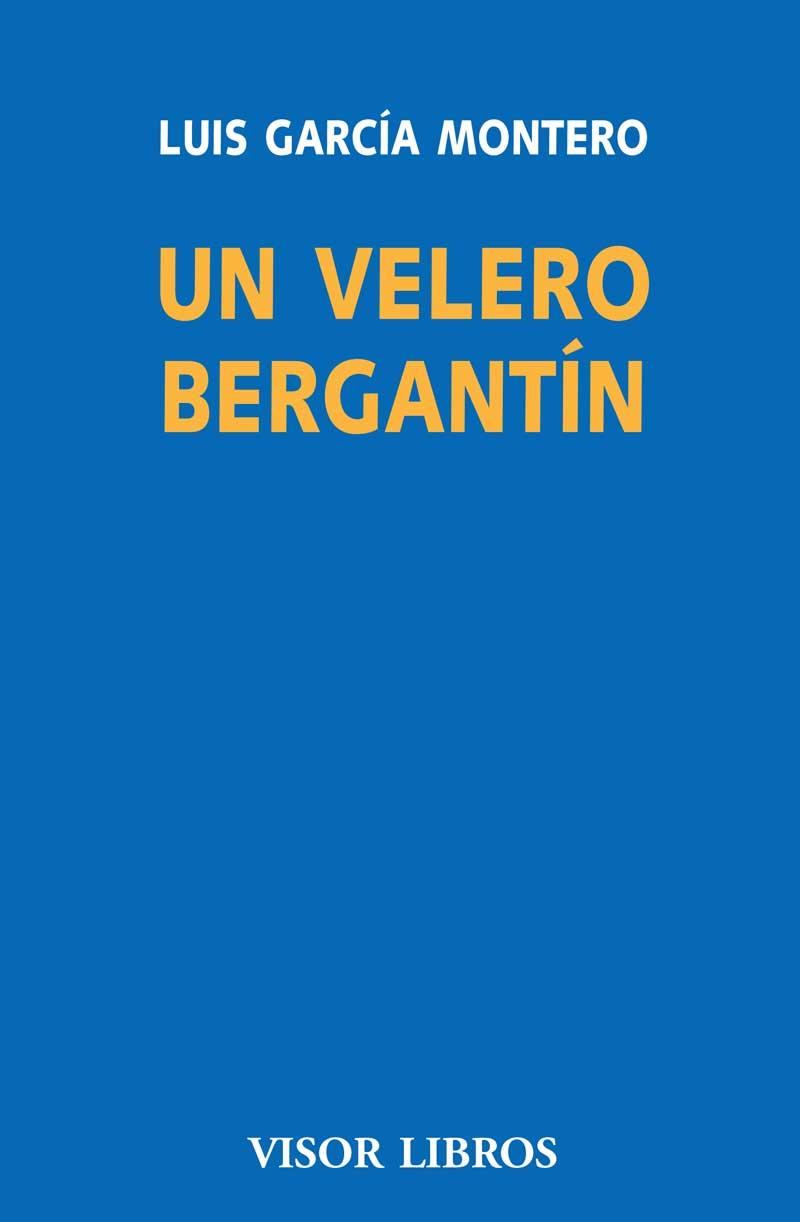 UN VELERO BERGANTÍN | 9788498956917 | GARCÍA MONTERO, LUIS