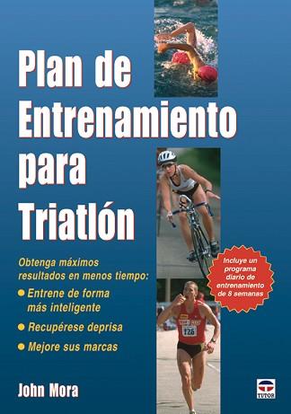 PLAN DE ENTRENAMIENTO PARA TRIATLÓN | 9788479026585 | MORA, JOHN