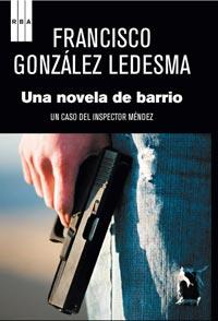 UNA NOVELA DE BARRIO | 9788498679526 | GONZALEZ LEDESMA, FRANCISCO