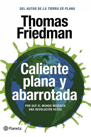 CALIENTE, PLANA Y ABARROTADA | 9788408087458 | FRIEDMAN, THOMAS L.