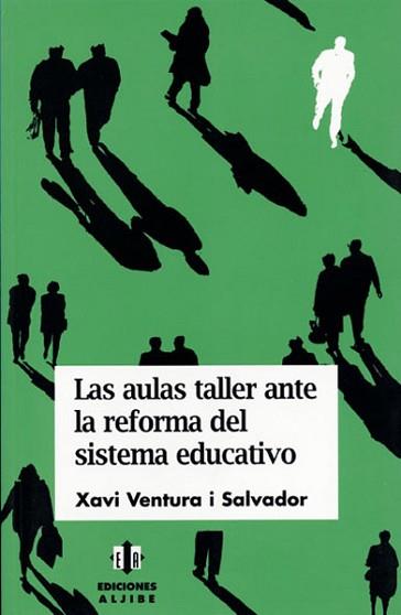 AULAS TALLER ANTE LA REFORMA DEL SISTEMA EDUCATIVO | 9788495212641 | VENTURA I SALVADOR, XAVI