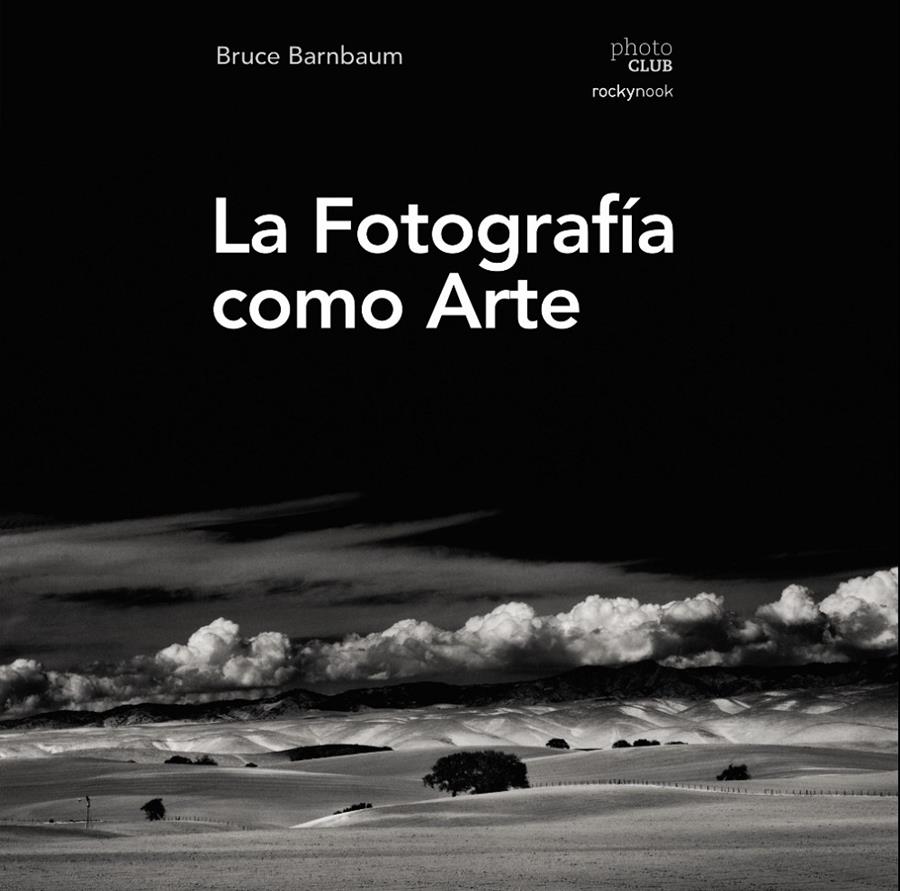 LA FOTOGRAFÍA COMO ARTE | 9788441539792 | BARNBAUM, BRUCE